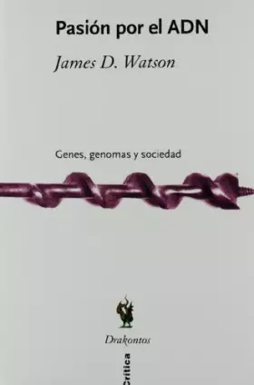 Couverture du produit · Pasión por el ADN: Genes, genomas y sociedad: 1 (Drakontos)