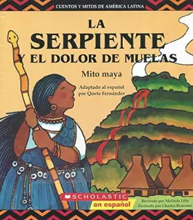 Couverture du produit · La Serpiente Y El Dolor De Muelas (Cuentos Y Mitos De America Latina) (Spanish Edition)