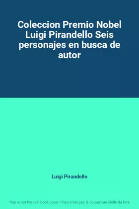 Couverture du produit · Coleccion Premio Nobel Luigi Pirandello Seis personajes en busca de autor