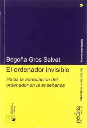 Couverture du produit · El ordenador invisible: El Hacia La Apropiacion del Ordenador En La Ensenanza (SIN COLECCION)