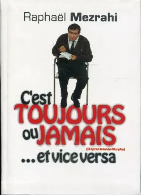 Couverture du produit · C'est toujours ou jamais et vice versa : D'après la loi de Murphy