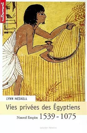 Couverture du produit · Vies privées des Egyptiens : Nouvel Empire 1539-1075