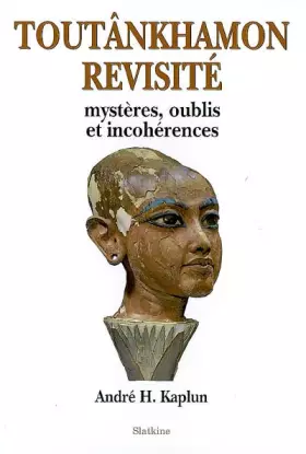 Couverture du produit · Toutânkhamon revisité : Mystères, oublis et incohérences