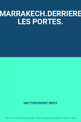 Couverture du produit · MARRAKECH.DERRIERE LES PORTES.