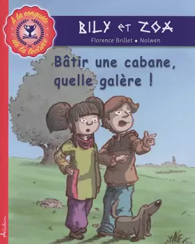 Couverture du produit · Bâtir une cabane, quelle galère !