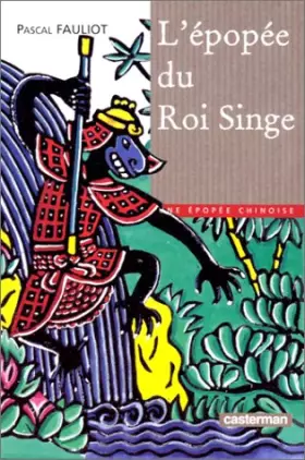 Couverture du produit · L'épopée du Roi Singe : Une épopée chinoise