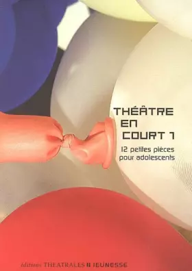 Couverture du produit · Théâtre en court : Tome 1, 12 Petites pièces pour adolescents