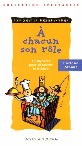 Couverture du produit · A chacun son rôle. 10 saynètes pour découvrir le théâtre