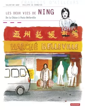 Couverture du produit · Les deux vies de ning : De la Chine à Paris-Belleville