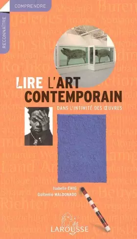 Couverture du produit · Lire l'Art contemporain : Dans l'intimité des oeuvres