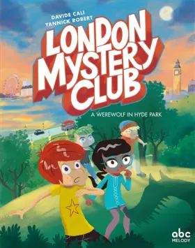 Couverture du produit · The London Mystery Club - A werewolf in Hyde Park (version anglaise)