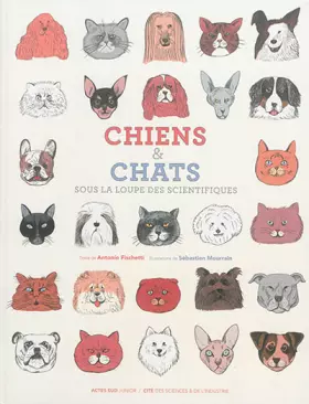 Couverture du produit · Chiens et chats, sous la loupe des scientifiques