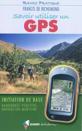 Couverture du produit · SAVOIR UTILISER UN GPS (N.ED.)