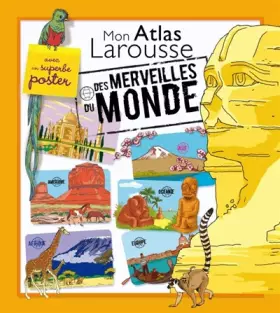 Couverture du produit · Mon Atlas Larousse des Merveilles Du Monde