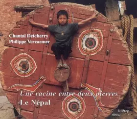 Couverture du produit · Une Racine Entre Deux Pierres : le Nepal