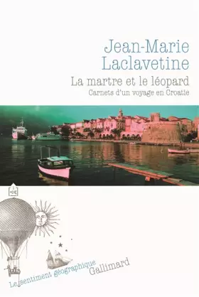 Couverture du produit · La martre et le léopard: Carnets d'un voyage en Croatie