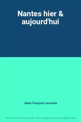 Couverture du produit · Nantes hier & aujourd'hui