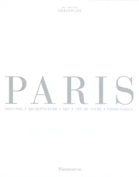 Couverture du produit · Paris : Histoire, architecture, art, art de vivre, promenades