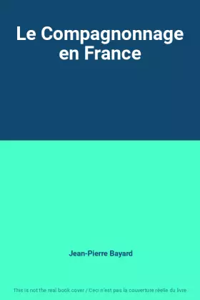 Couverture du produit · Le Compagnonnage en France