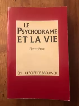 Couverture du produit · Le psychodrame et la vie