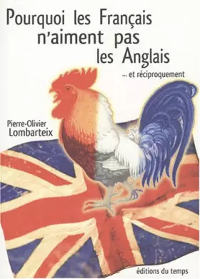 Couverture du produit · Pourquoi les Français n'aiment pas les Anglais... : Et réciproquement