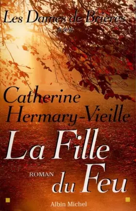 Couverture du produit · Les Dames de Brières, tome 3 : La Fille du feu