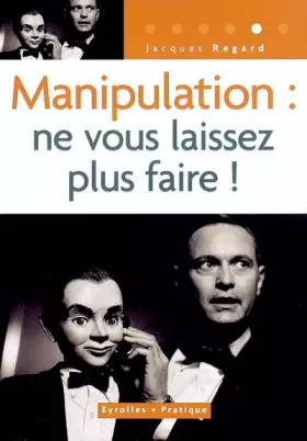 Couverture du produit · Manipulation : ne vous laissez plus faire !