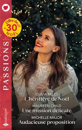Couverture du produit · L'héritière de Noël - Une mission délicate - Audacieuse proposition