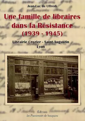 Couverture du produit · Une famille de libraires dans la Résistance (1939-1945)