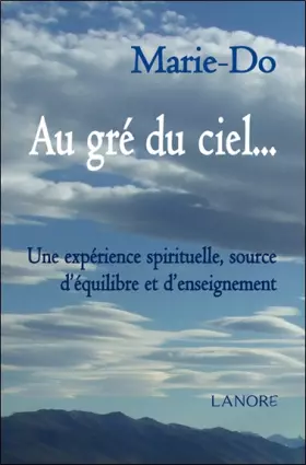Couverture du produit · Au gré du ciel... Une expérience spirituelle, source d'équilibre et d'enseignement