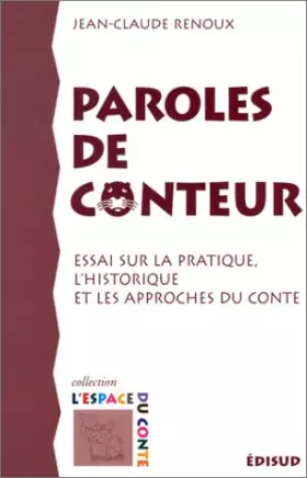 Couverture du produit · Paroles de conteur : Essai sur la pratique, l'historique et les approches du conte