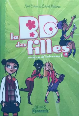 Couverture du produit · La BD des Filles, tome 4 : Moi ça m'intéresse !