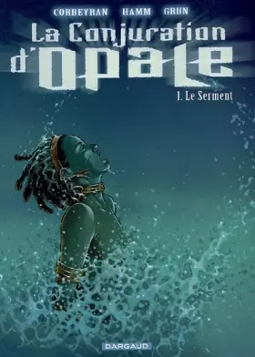Couverture du produit · La Conjuration d'Opale, Tome 1 : Le Serment