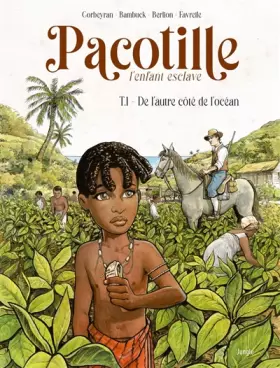 Couverture du produit · Pacotille, l'enfant esclave - Tome 1 De l'autre côté de l'océan