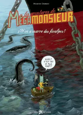 Couverture du produit · Les aventures de Mégamonsieur, Tome 2 : Y'en a marre des fioulpes ! ( périmé )