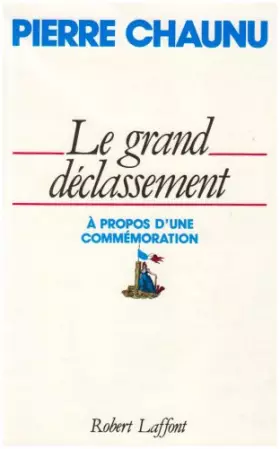 Couverture du produit · Le Grand déclassement : À propos d'une commémoration