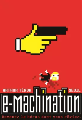 Couverture du produit · E-machination : Devenez ce héro dont vous rêviez
