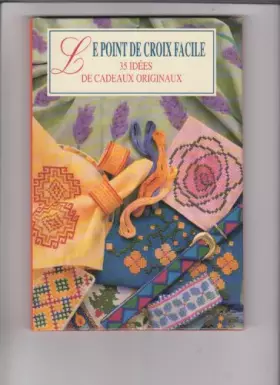 Couverture du produit · Le point de croix facile : 35 idées de cadeaux originaux