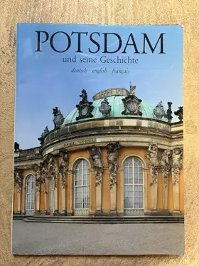 Couverture du produit · Potsdam und seine Geschichte: Dt. /Engl. /Franz.