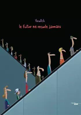 Couverture du produit · Le futur ne recule jamais (NE)