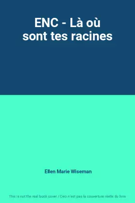 Couverture du produit · ENC - Là où sont tes racines
