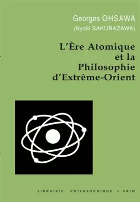 Couverture du produit · L'ère atomique et la philosophie d'Extrême-Orient