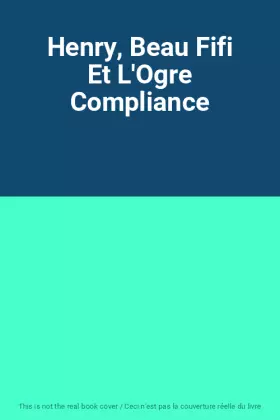 Couverture du produit · Henry, Beau Fifi Et L'Ogre Compliance