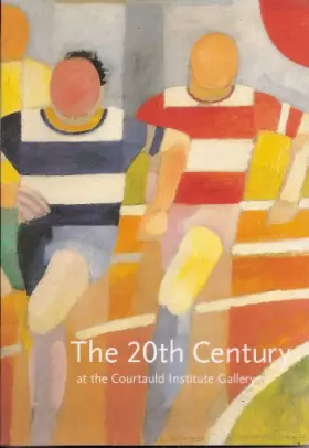 Couverture du produit · The 20th Century at the Courtauld Institute Gallery