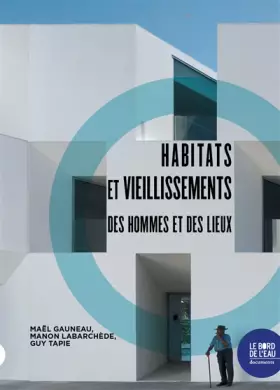 Couverture du produit · Habitats et vieillissements: Des hommes et des lieux