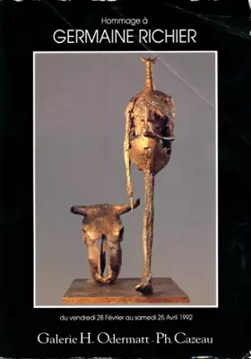 Couverture du produit · Hommage à Germaine Richier , du 28 février au 25 avril 1992 - Texte de Alain Jouffroy suivi d'un interview de César par Alain J