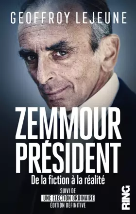 Couverture du produit · Zemmour Président, de la fiction à la réalité (suivi d'Une élection ordinaire éd. définitive)