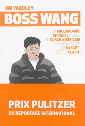 Couverture du produit · BOSS WANG: UN MILLIARDAIRE CHINOIS ENGAGE UN COACH AMERICAIN POUR SON EQUIPE DE BASKET