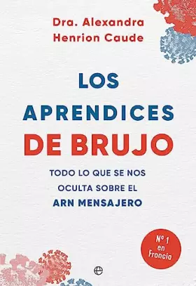 Couverture du produit · Los aprendices de brujo: Todo lo que se nos oculta sobre el ARN mensajero (ACTUALIDAD)