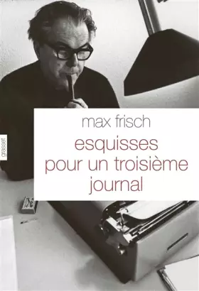 Couverture du produit · Esquisses pour un troisième journal: Traduit de l'allemand (Suisse) par Olivier Mannoni